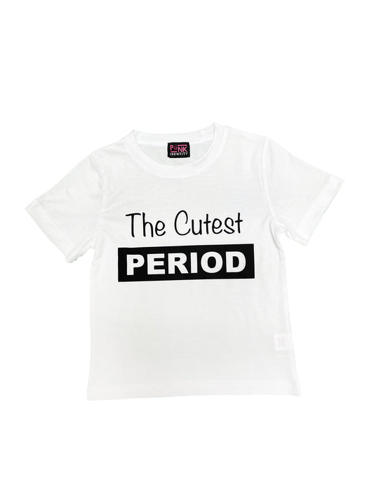 THE CUTEST PERIOD T-SHIRT